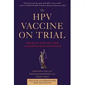 The HPV Vaccine on Trial: Seeking Justice for a Generation Betrayed