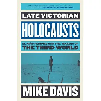 Late Victorian holocausts : El Niño famines and the making of the Third World /