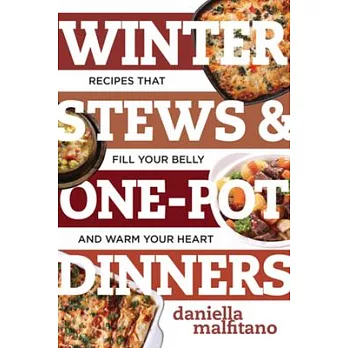 Winter Stews & One-Pot Dinners: Tasty Recipes That Fill Your Belly and Warm Your Heart