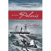 Polaris: The Chief Scientist’s Recollections of the American North Pole Expedition, 1871-73