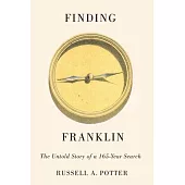 Finding Franklin: The Untold Story of a 165-Year Search