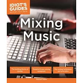Idiot’s Guides Mixing Music