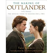 The Making of Outlander: The Official Guide to Seasons 1 & 2