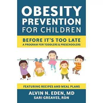 Obesity Prevention for Children: Before It’s Too Late: A Program for Toddlers & Preschoolers