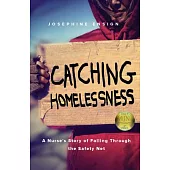 Catching Homelessness: A Nurse’s Story of Falling Through the Safety Net