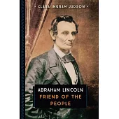 Abraham Lincoln: Friend of the People