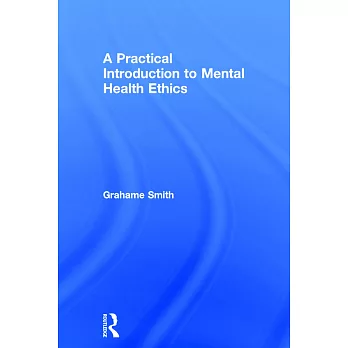 A Practical Introduction to Mental Health Ethics
