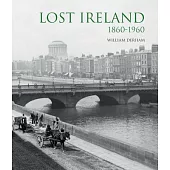 Lost Ireland: 1860-1960