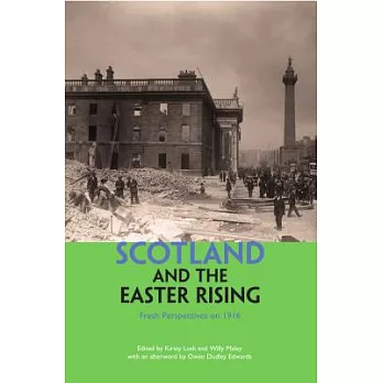 Scotland and the Easter Rising: Fresh Perspectives on 1916