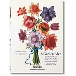 A Garden Eden / Ein Garten Eden / Un Jardin d’Eden: Masterpieces of Botanical Illustration / Meisterwerke der Botanischen Illust