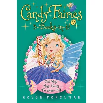 Candy Fairies 3-Books-in-1! 2: Cool Mint / Magic Hearts / The Sugar Ball