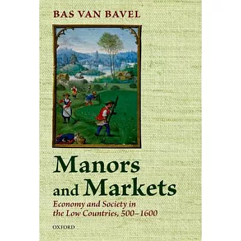 Manors and Markets: Economy and Society in the Low Countries 500-1600