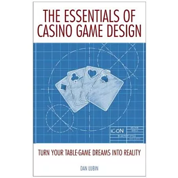 The Essentials of Casino Game Design: From the Cocktail Napkin to the Casino Floor