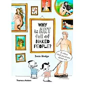 Why Is Art Full of Naked People?: And Other Vital Questions About Art