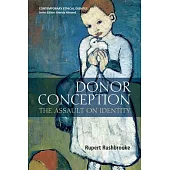 Donor Conception: The Assault on Identity