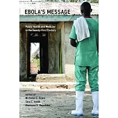 Ebola’s Message: Public Health and Medicine in the Twenty-First Century