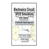 Electronics Circuit Spice Simulations with Ltspice: A Schematic Based Approach