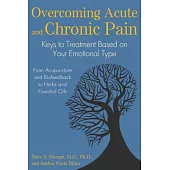Overcoming Acute and Chronic Pain: Keys to Treatment Based on Your Emotional Type