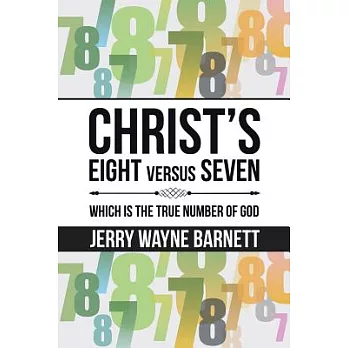 Christ?s Eight Versus Seven: Which Is the True Number of God