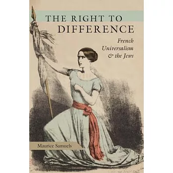 The Right to Difference: French Universalism and the Jews
