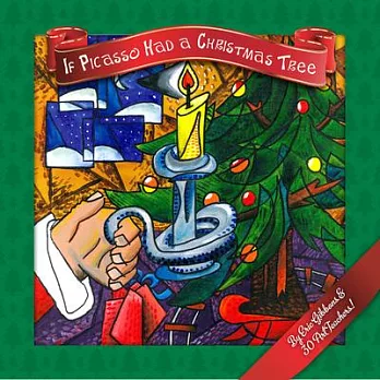 If Picasso Had a Christmas Tree: An Illustrated Introduction to Art History for Children by Art Teachers