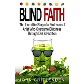 Blind Faith: Reverse Macular Degeneration Thru Diet & Nutrition