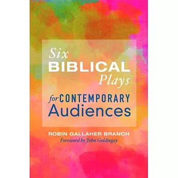 Six Biblical Plays for Contemporary Audiences