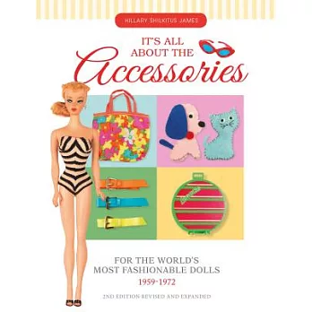 It’s All about the Accessories for the World’s Most Fashionable Dolls, 1959-1972