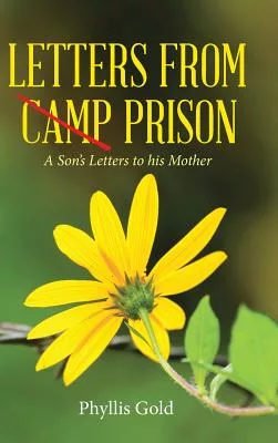 Letters from Camp Prison: A Son’s Letters to His Mother