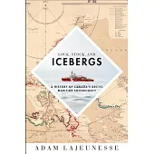 Lock, Stock, and Icebergs: A History of Canada’s Arctic Maritime Sovereignty