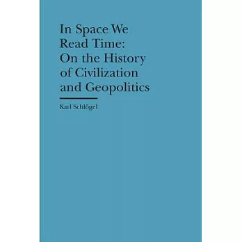 In Space We Read Time: On the History of Civilization and Geopolitics