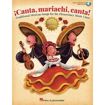 Canta, Mariachi, Canta!: Traditional Mexican Songs for the Elementary Music Class, Includes Downloadable Audio