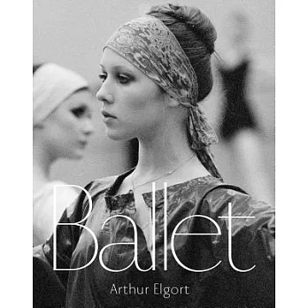 Arthur Elgort: Ballet