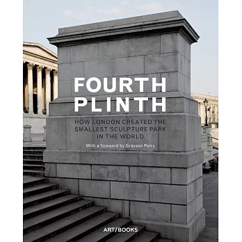 Fourth Plinth: How London Created the Smallest Sculpture Park in the World