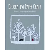 Decorative Paper Craft: Origami / Paper Cutting / Papier Mache