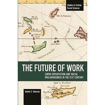 The Future of Work: Super-Exploitation and Social Precariousness in the 21st Century