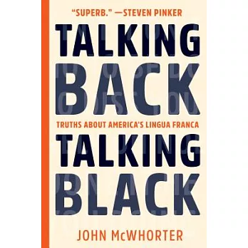 Talking Back, Talking Black: Truths about America’s Lingua Franca