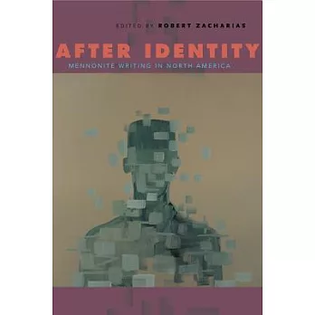 After Identity: Mennonite Writing in North America