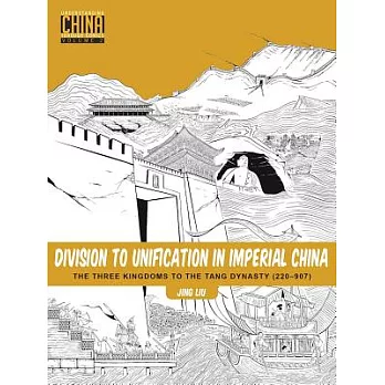 Division to Unification in Imperial China 2: The Three Kingdoms to the Tang Dynasty (220-907)