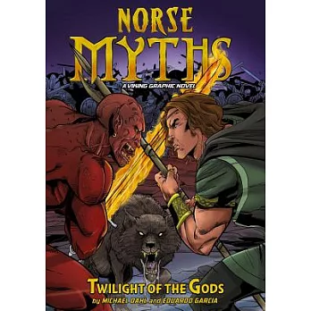 Norse Myths: Twilight of the Gods: A Viking Graphic Novel