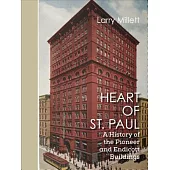 Heart of St. Paul: A History of the Pioneer and Endicott Buildings