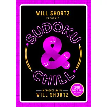 Will Shortz Presents Sudoku & Chill: 200 Easy to Hard Puzzles