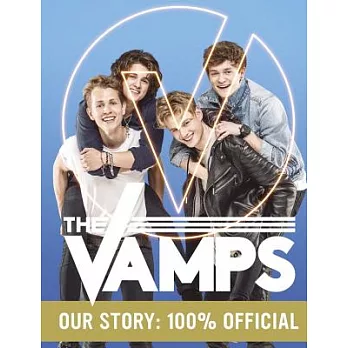 The Vamps: Our Story: 100% Official