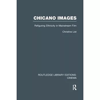 Chicano Images: Refiguring Ethnicity in Mainstream Film