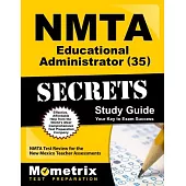 NMTA Educational Administrator (35) Secrets: NMTA Test Review for the New Mexico Teacher Assessments