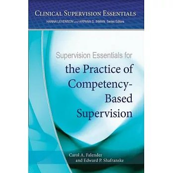 Supervision essentials for the practice of competency-based supervision /