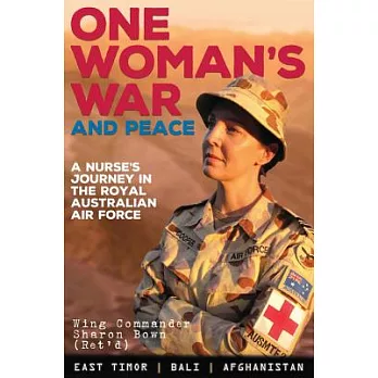 One Woman’s War and Peace: A Nurse’s Journey in the Royal Australian Air Force