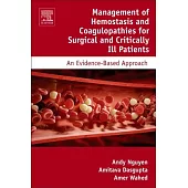 Management of Hemostasis and Coagulopathies for Surgical and Critically Ill Patients: An Evidence-based Approach
