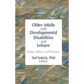 Older Adults with Developmental Disabilities and Leisure: Issues, Policy, and Practice
