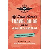 Off Track Planet’s Travel Guide for the Young, Sexy, and Broke